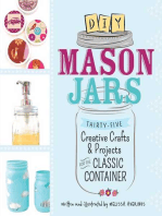 DIY Mason Jars: Thirty-Five Creative Crafts and Projects for the Classic Container