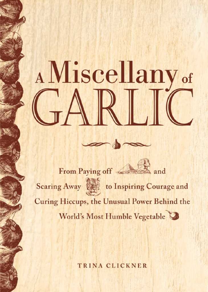 A Miscellany of Garlic by Trina Clickner (Ebook) - Read free for 30 days
