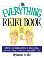 The Everything Reiki Book: Channel Your Positive Energy to Reduce Stress, Promote Healing, and Enhance Your Quality of Life