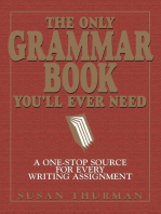 The Only Grammar Book You'll Ever Need: A One-Stop Source for Every Writing Assignment