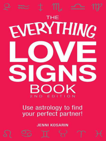 The Everything Love Signs Book: Use astrology to find your perfect partner!