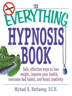 The Everything Hypnosis Book: Safe, Effective Ways to Lose Weight, Improve Your Health, Overcome Bad Habits, and Boost Creativity