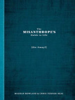 The Misanthrope's Guide to Life: (Go Away!)