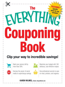 The Everything Couponing Book: Clip your way to incredible savings!