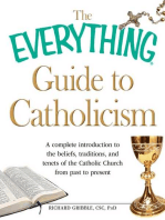 The Everything Guide to Catholicism: A complete introduction to the beliefs, traditions, and tenets of the Catholic Church from past to present