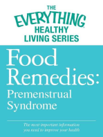 Food Remedies - Pre-Menstrual Syndrome: The most important information you need to improve your health