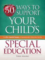 50 Ways to Support Your Child's Special Education: From IEPs to Assorted Therapies, an Empowering Guide to Taking Action, Every Day