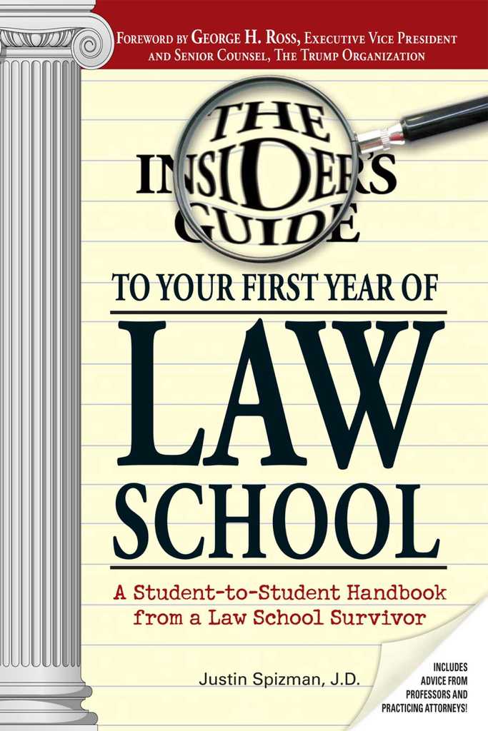 Insider's Guide To Your First Year Of Law School by Justin Spizman