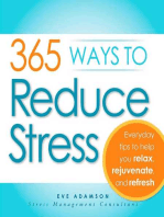 365 Ways to Reduce Stress: Everyday Tips to Help You Relax, Rejuvenate, and Refresh