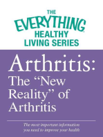 Arthritis: The "New Reality" of Arthritis: The most important information you need to improve your health