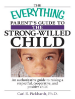 The Everything Parent's Guide To The Strong-Willed Child: An Authoritative Guide to Raising a Respectful, Cooperative, And Positive Child