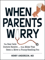 When Parents Worry: The Real Calls Doctors Receive...from Moles That Seem to Move to Funny-Smelling Poo