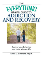 The Everything Health Guide to Addiction and Recovery: Control your behavior and build a better life