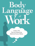 Body Language at Work: Learn the Secret Meaning Behind Every Move
