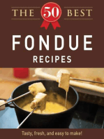 The 50 Best Fondue Recipes: Tasty, fresh, and easy to make!