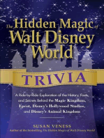 The Hidden Magic of Walt Disney World Trivia: A Ride-by-Ride Exploration of the History, Facts, and Secrets Behind the Magic Kingdom, Epcot, Disney's Hollywood Studios, and Disney's Animal Kingdom