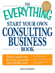 The Everything Start Your Own Consulting Business Book: Expert, step-by-step advice for a successful and profitable career