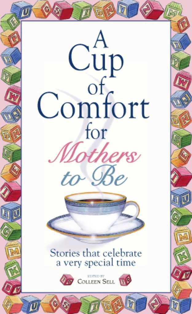 A Cup Of Comfort For Mothers To Be by Colleen Sell (Ebook) - Read free ...