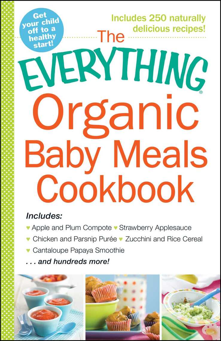 The Everything Organic Baby Meals Cookbook by Adams Media (Ebook ...