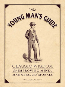 The Young Man's Guide: Classic Wisdom for Improving Mind, Manners, and Morals