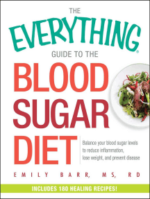 The Everything Guide To The Blood Sugar Diet: Balance Your Blood Sugar Levels to Reduce Inflammation, Lose Weight, and Prevent Disease