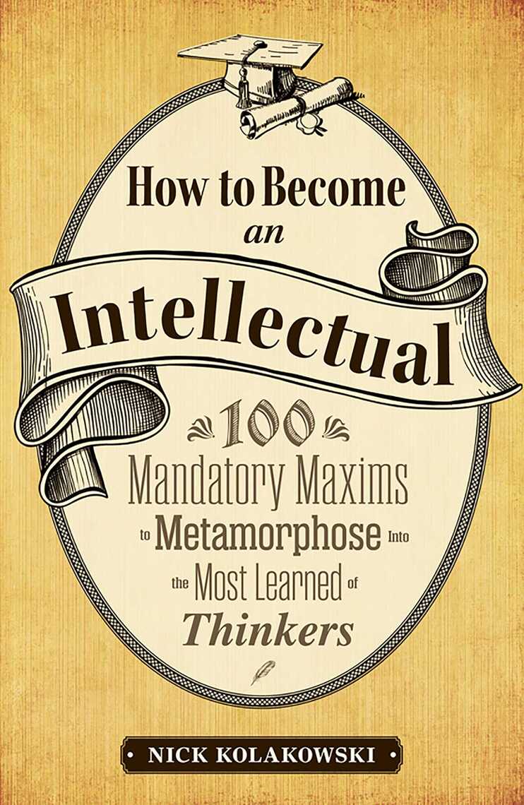 How to Become an Intellectual by Nick Kolakowski (Ebook) - Read free ...