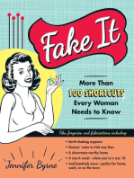 Fake It: More Than 100 Shortcuts Every Woman Needs to Know