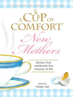 A Cup of Comfort for New Mothers: Stories that celebrate the miracle of life