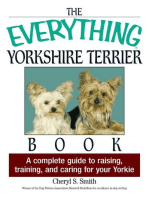 The Everything Yorkshire Terrier Book: A Complete Guide to Raising, Training, And Caring for Your Yorkie