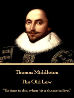 The Old Law: “Tis time to die, when 'tis a shame to live.”