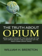 The Truth about Opium / Being a Refutation of the Fallacies of the Anti-Opium Society and a Defence of the Indo-China Opium Trade