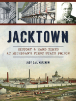 Jacktown: History & Hard Times at Michigan’s First State Prison