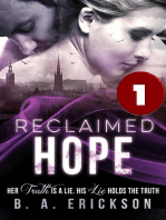 Reclaimed Hope Book 1: Her Truth is a Lie, His Lie Holds the Truth: The Reclaimed Series