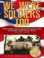 Serving As A Reagan Soldier During The Cold War: We Were Soldiers Too, #1