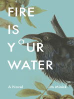 Fire Is Your Water: A Novel