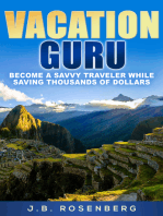 Vacation Guru: Become a Savvy Traveler While Saving Thousands of Dollars