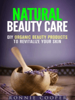 Natural Beauty Care: DIY Organic Beauty Products to Revitalize Your Skin: DIY Beauty Products