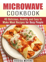 Microwave Cookbook: 40 Delicious, Healthy and Easy to Make Meal Recipes for Busy People: Quick & Easy