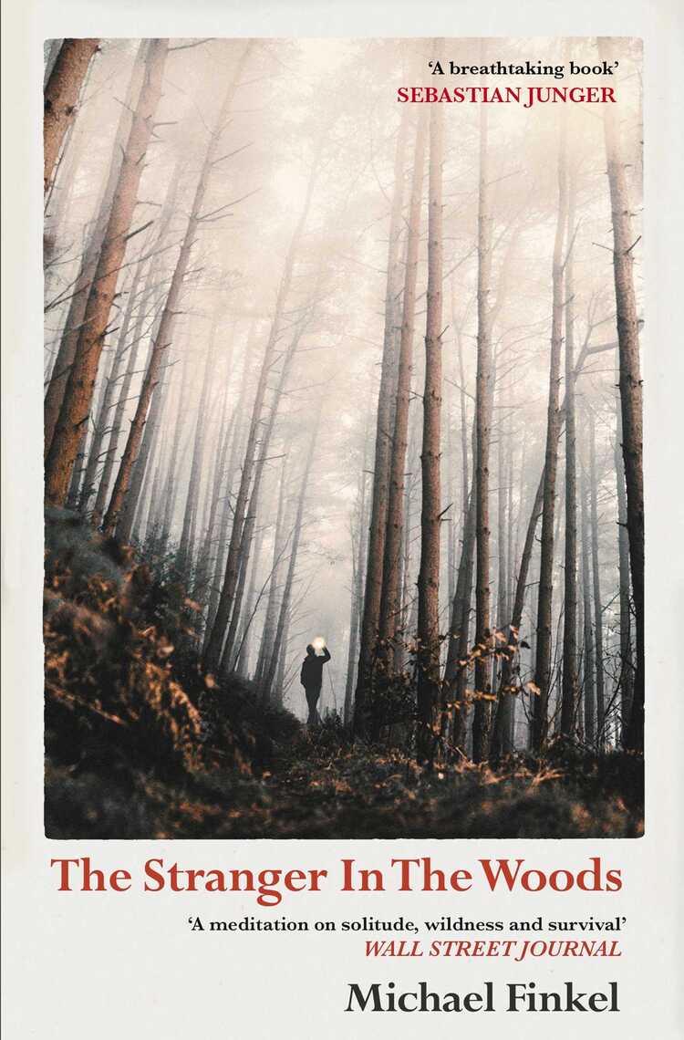 The Stranger in the Woods by Michael Finkel Read Online