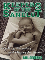 Keepers of the Sandlot: Coaching, Parenting and Playing for Keeps!