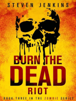 Burn The Dead: Riot: Burn The Dead, #3