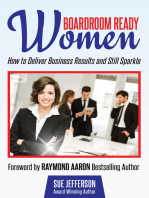 Boardroom Ready Women: How to Deliver Business Results and Still Sparkle