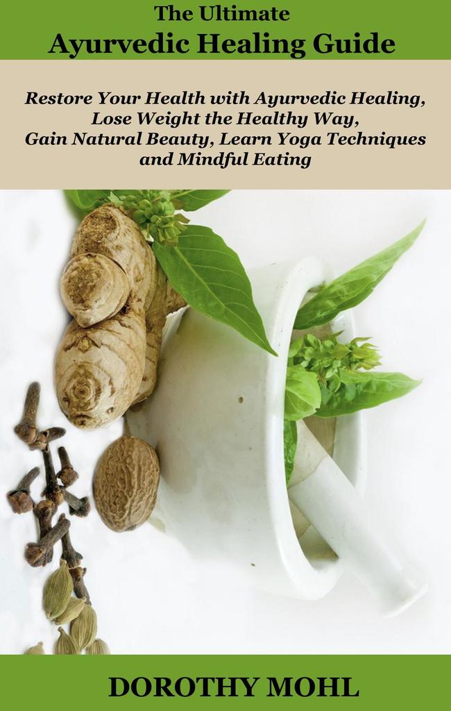The Ultimate Ayurvedic Healing Guide by Dorothy Mohl Read Online