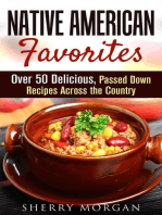 Native American Favorites: Over 50 Delicious, Passed Down Recipes Across the Country: Authentic Meals