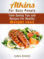 Atkins For Busy People: Time Saving Tips and Recipes For Healthy Weight Loss: Weight Loss Cooking