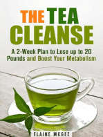 The Tea Cleanse: A 2-Week Plan to Lose up to 20 Pounds and Boost Your Metabolism: Cleanse & Detoxify