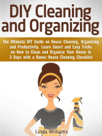 DIY Cleaning and Organizing: The Ultimate DIY Guide on House Cleaning, Organizing and Productivity. Learn Smart and Easy Tricks on How to Clean and Organize Your House in 3 Days with a Checklist