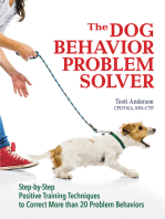 The Dog Behavior Problem Solver: Step-by-Step Positive Training Techniques to Correct More than 20 Problem Behaviors