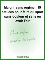 Maigrir sans régime: 19 astuces pour faire du sport sans douleur et sans en avoir l'air pour enfin perdre du poids