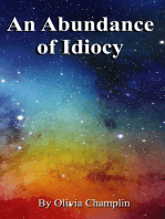 An Abundance of Idiocy